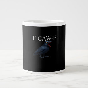 F-Caw-F Crow Funny Crow F-Caw-F Gear Cool Unique Large Coffee Mug