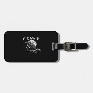 F-Caw-F Crow Funny Crow F-Caw-F Gear Creative Styl Luggage Tag