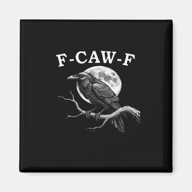 F-Caw-F Crow Funny Crow F-Caw-F Gear Creative Styl Magnet (Front)