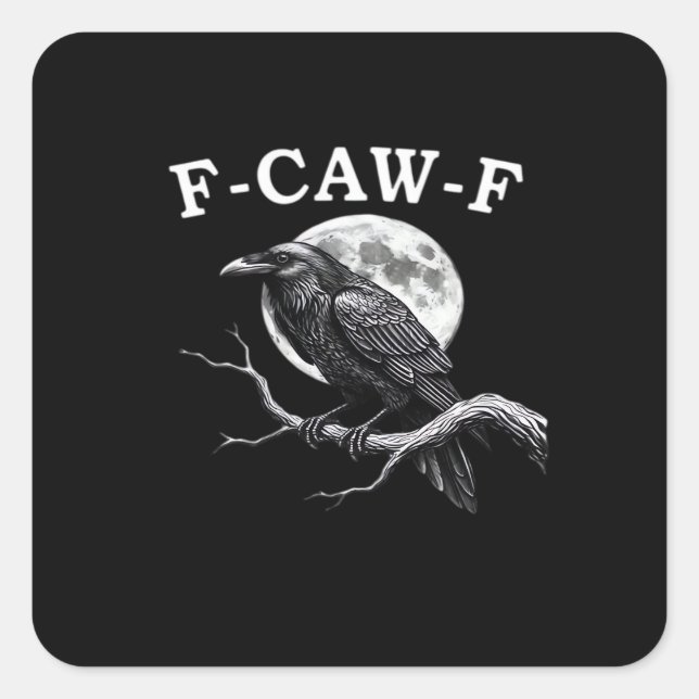 F-Caw-F Crow Funny Crow F-Caw-F Gear Creative Styl Square Sticker (Front)