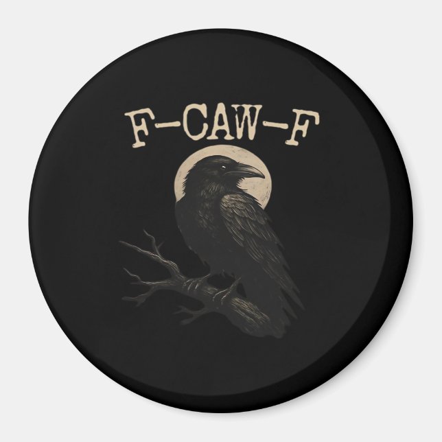 F-Caw-F Crow Funny Crow F-Caw-F Gear Trendy Casual Magnet (Front)