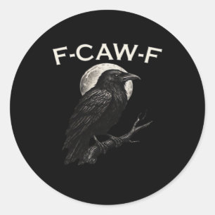 F-Caw-F Crow Funny Crow F-Caw-F Gear Vintage Graph Classic Round Sticker