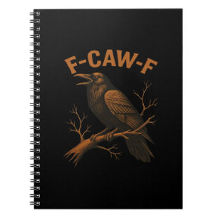 F-Caw-F Crow Funny Crow Lover Humor Bird Classic Notebook
