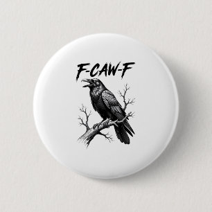 F-Caw-F Crow Funny Crow Lover Humor Bird Creative 6 Cm Round Badge