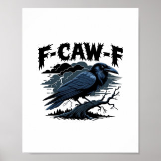 F-Caw-F Crow Funny Crow Lover Humor Bird Creative  Poster