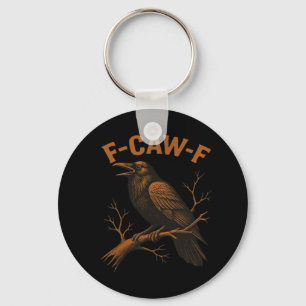 F-Caw-F Crow Funny Crow Lover Humour Bird Classic Key Ring