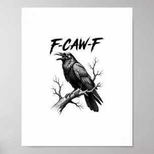 F-Caw-F Crow Funny Crow Lover Humour Bird Creative Poster