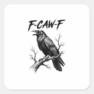F-Caw-F Crow Funny Crow Lover Humour Bird Creative Square Sticker