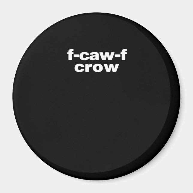 F-Caw-F Crow Funny Crow Retro Classic Magnet (Front)