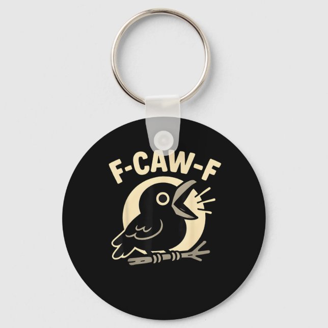F Caw F Crow Funny F-Caw-F Humour Inappropriate Me Key Ring (Front)