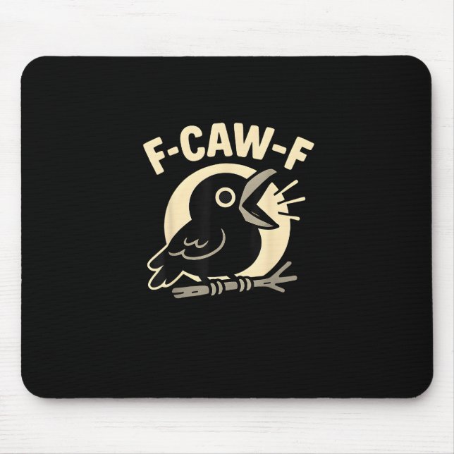 F Caw F Crow Funny F-Caw-F Humour Inappropriate Me Mouse Mat (Front)