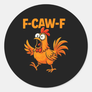 F-caw-f Crow Funny Fcawf Black Bird Chicken Meme G Classic Round Sticker