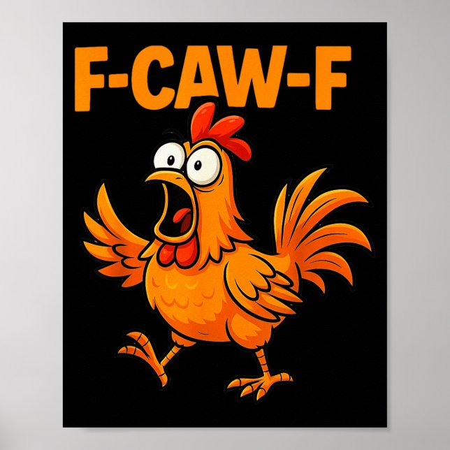 F-caw-f Crow Funny Fcawf Black Bird Chicken Meme G Poster (Front)