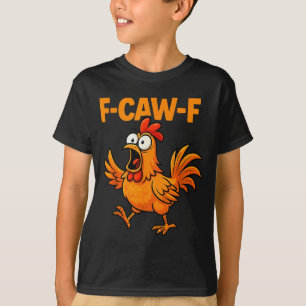 F-caw-f Crow Funny Fcawf Black Bird Chicken Meme G T-Shirt