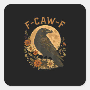 F-Caw-F Crow Funny Gothic Bird Adult Humor Graphic Square Sticker