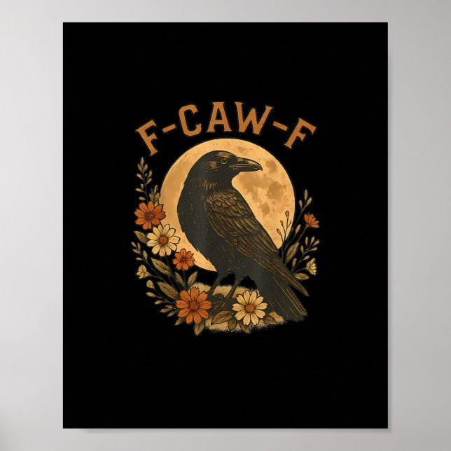 F-Caw-F Crow Funny Gothic Bird Adult Humour Graphi Poster (Front)