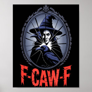 F-caw-f Crow Funny Gothic Moon Black Bird Hallowee Poster