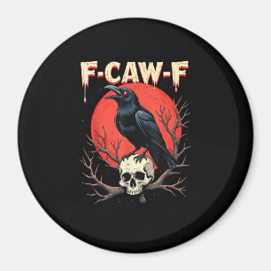 F-Caw-F Crow Funny Gothic Raven Humor Style Magnet