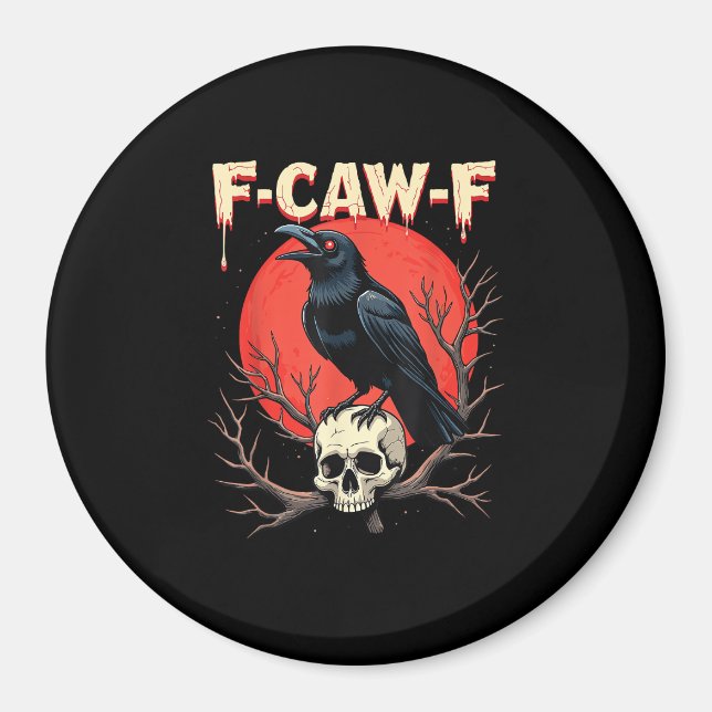 F-Caw-F Crow Funny Gothic Raven Humor Style Magnet (Front)