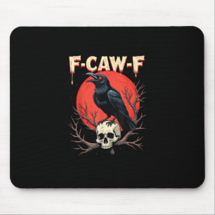 F-Caw-F Crow Funny Gothic Raven Humor Style Mouse Mat