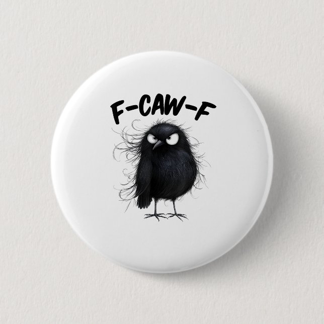 F-Caw-F Crow Funny Raven Bird Lovers Creative Styl 6 Cm Round Badge (Front)