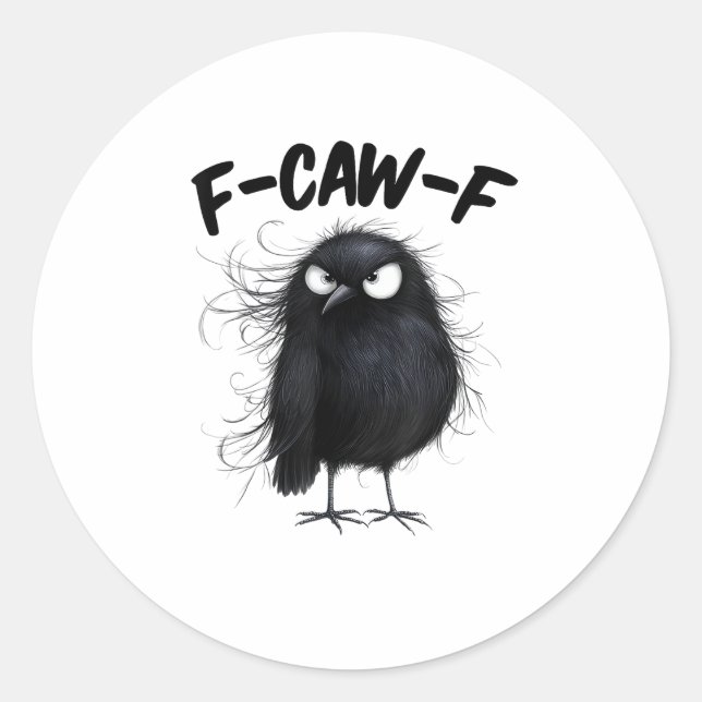 F-Caw-F Crow Funny Raven Bird Lovers Creative Styl Classic Round Sticker (Front)