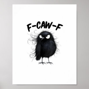 F-Caw-F Crow Funny Raven Bird Lovers Creative Styl Poster