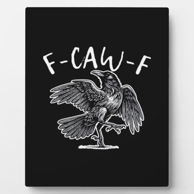 F-Caw-F Crow Gothic Humor Funny Plaque (Front)