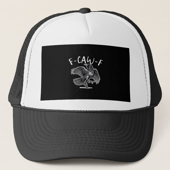 F-Caw-F Crow Gothic Humor Funny Trucker Hat (Front)