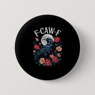 F-Caw-F Crow Gothic Raven Caw Caw For Halloween 6 Cm Round Badge