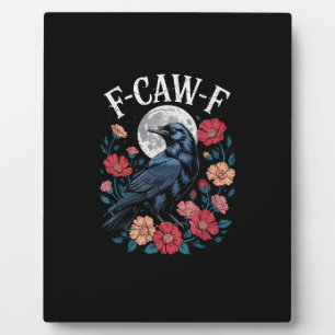 F-Caw-F Crow Gothic Raven Caw Caw For Halloween Plaque