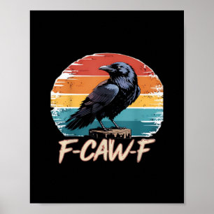 F-Caw-F Crow Humor Funny Gothic Retro Classic Poster
