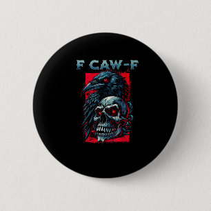 F-Caw-F Crow Humorous Graphic 6 Cm Round Badge