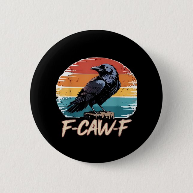 F-Caw-F Crow Humour Funny Gothic Retro Classic 6 Cm Round Badge (Front)