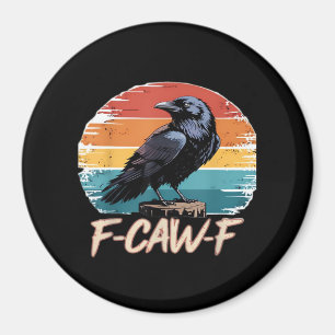 F-Caw-F Crow Humour Funny Gothic Retro Classic Magnet