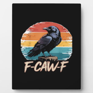 F-Caw-F Crow Humour Funny Gothic Retro Classic Plaque
