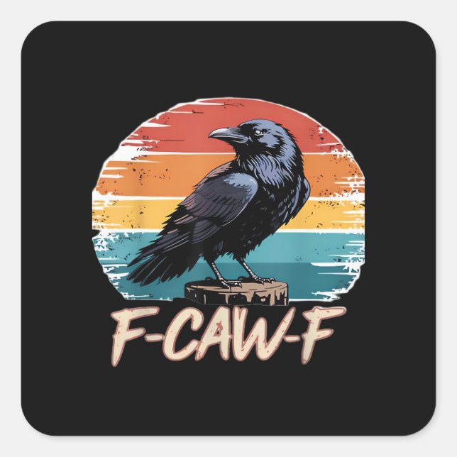 F-Caw-F Crow Humour Funny Gothic Retro Classic Square Sticker (Front)