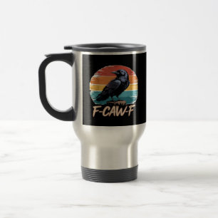 F-Caw-F Crow Humour Funny Gothic Retro Classic Travel Mug