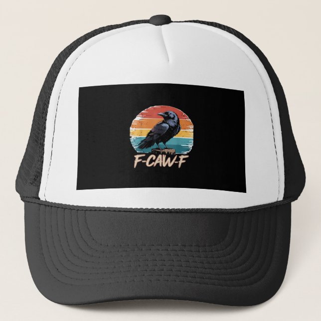 F-Caw-F Crow Humour Funny Gothic Retro Classic Trucker Hat (Front)