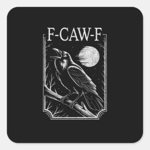 F-Caw-F Crow Minimal – Retro Gothic Bird Funny Rav Square Sticker