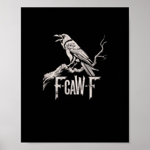 F-Caw-F Crow Pun Funny Bird Cawing Grunge Back Poster