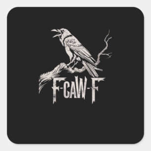 F-Caw-F Crow Pun Funny Bird Cawing Grunge Back Square Sticker