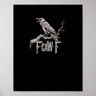 F-Caw-F Crow Pun Funny Bird Cawing Grunge Back Tri Poster