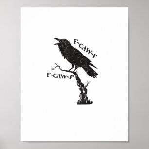 F-Caw-F Crow Pun Funny Bird Cawing Grunge Creative Poster