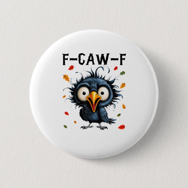 F-Caw-F Crow Pun Funny Bird Cawing Grunge Hallowee 6 Cm Round Badge (Front)