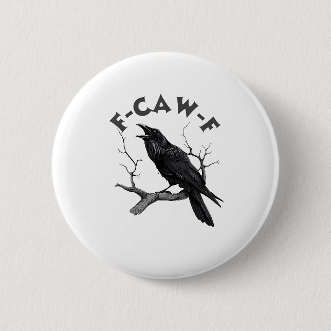 F-Caw-F Crow Pun Funny Bird Cawing Grunge Hallowee 6 Cm Round Badge (Front)