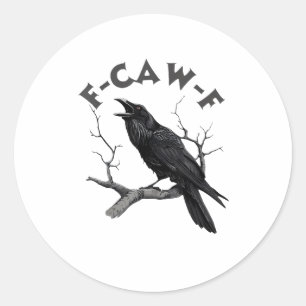F-Caw-F Crow Pun Funny Bird Cawing Grunge Hallowee Classic Round Sticker
