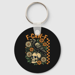 F-Caw-F Crow Pun Funny Bird Cawing Grunge Hallowee Key Ring