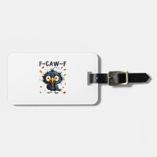 F-Caw-F Crow Pun Funny Bird Cawing Grunge Hallowee Luggage Tag