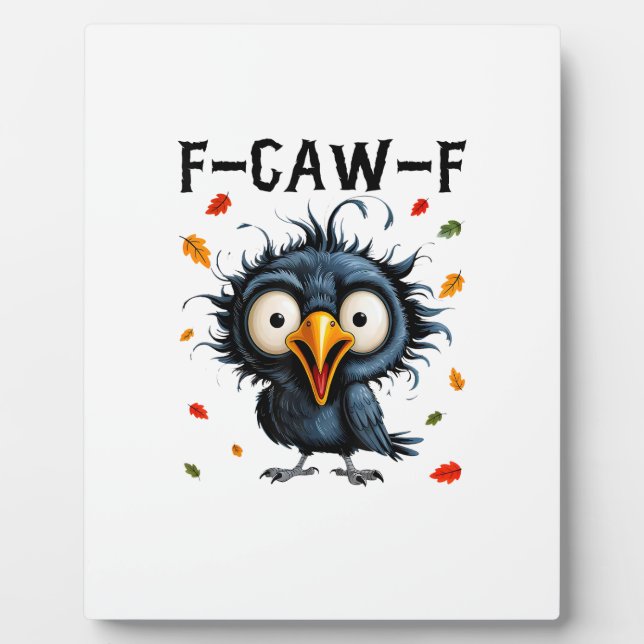 F-Caw-F Crow Pun Funny Bird Cawing Grunge Hallowee Plaque (Front)